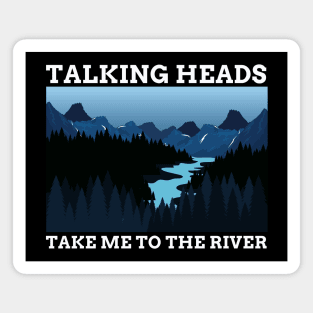 TALKING HEADS - TAKE ME TO THE RIVER Magnet